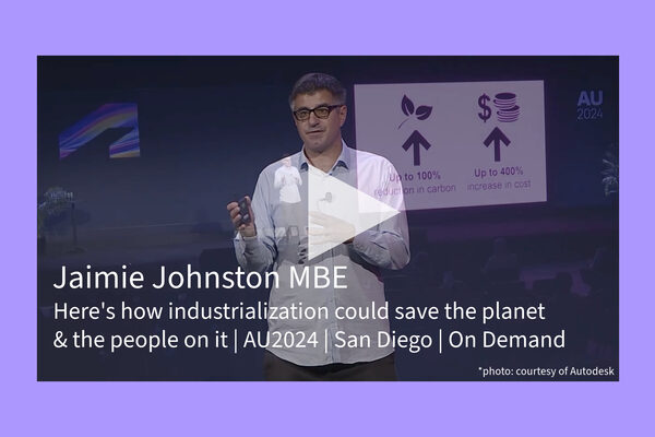 Here's how industrialization could save the planet - Jaimie Johnston MBE, Bryden Wood's theater talk at Autodesk University 2024 artwork