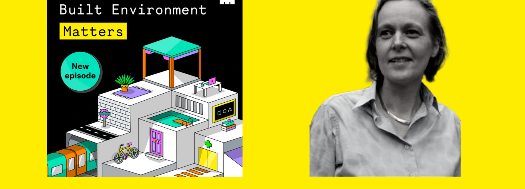 Professor Jennifer Whyte on Bryden Wood's Built Environment Matters design and construction podcast