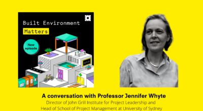Professor Jennifer Whyte on Bryden Wood's Built Environment Matters podcast.
